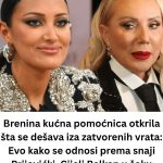 Brenina kućna pomoćnica otkrila šta se dešava iza zatvorenih vrata: Evo kako se odnosi prema snaji Prijovićki..Cijeli Balkan u šoku nakon video snimka….(VIDEO) Brenina kućna pomoćnica otkrila šta se dešava iza zatvorenih vrata: Evo kako se odnosi prema snaji Prijovićki..Cijeli Balkan u šoku nakon video snimka….(VIDEO) - featured image