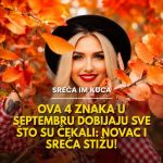 Ova 4 znaka u septembru dobijaju sve što su čekali: Novac i sreća stižu! Ova 4 znaka u septembru dobijaju sve što su čekali: Novac i sreća stižu! - featured image