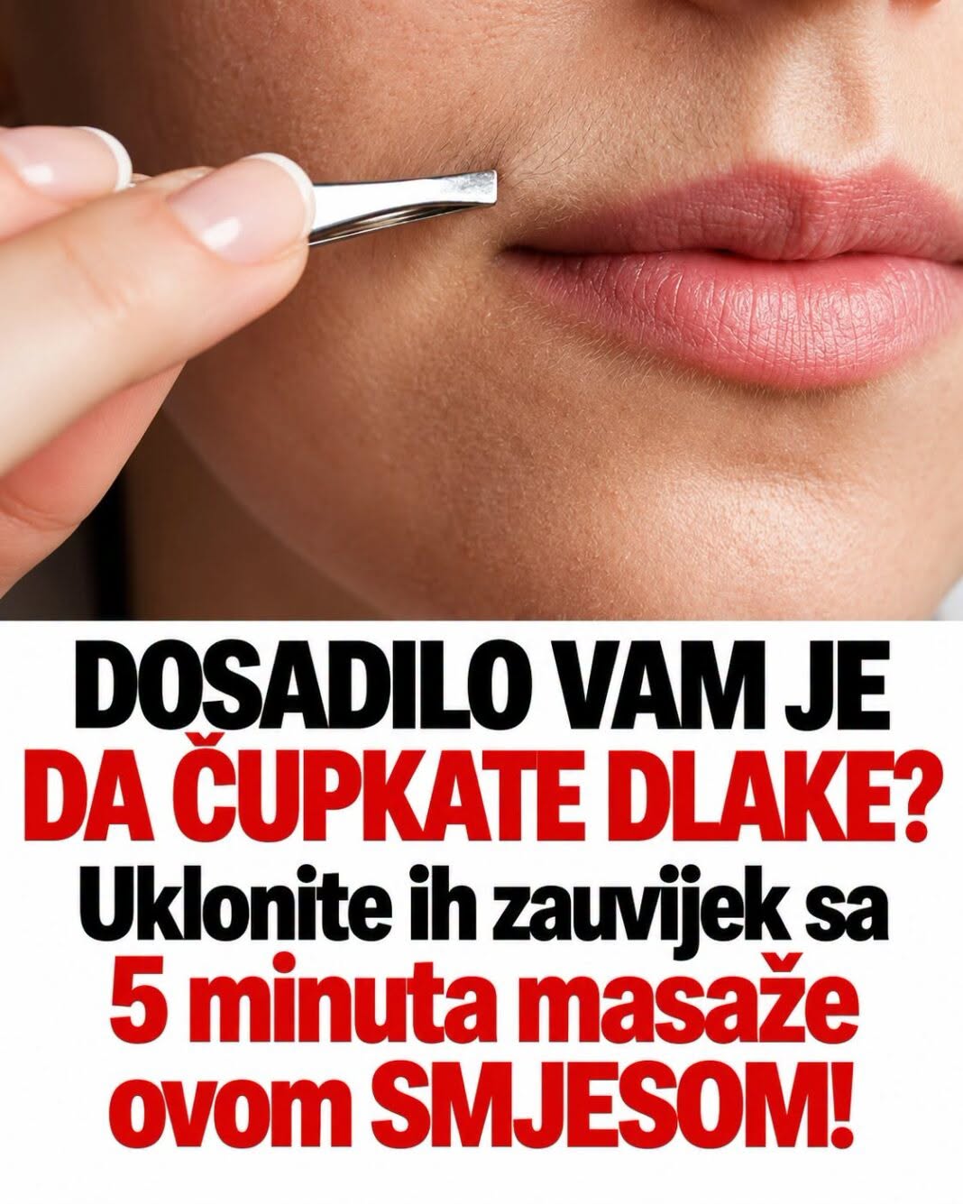 DOSADILO VAM JE DA ČUPKATE DLAKE: Uklonite ih zauvijek sa 5 minuta masaže ovom SMJESOM! - featured image DOSADILO VAM JE DA ČUPKATE DLAKE: Uklonite ih zauvijek sa 5 minuta masaže ovom SMJESOM! - featured image